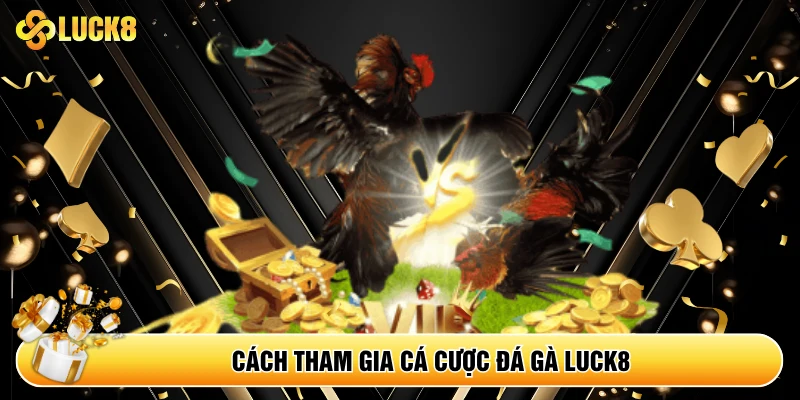 Đá Gà Luck8 - Sân Chơi Hội Tụ Chiến Kê Top Đầu Châu Á - Kamepo