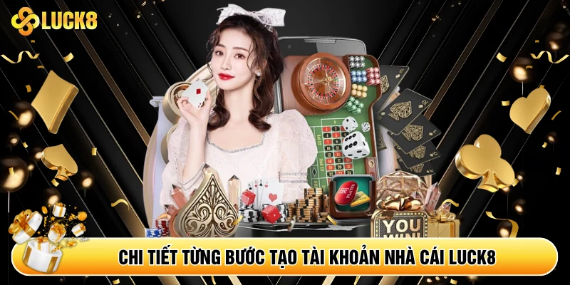 Đăng Ký Luck8 - Sở Hữu Ngay Tài Khoản Cá Cược Nhanh Chóng - Kamepo