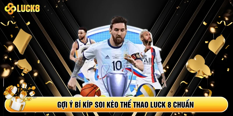 Thể Thao Luck8 - Mãn Nhãn Với Những Trận Cầu Đỉnh Cao - Kamepo