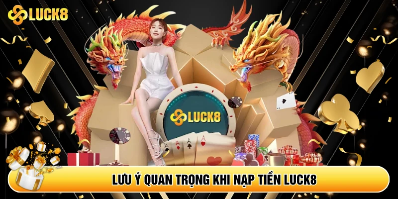 Nạp Tiền Luck8 - Giao Dịch Nhanh Chóng Trong Vòng Vài Phút - Kamepo