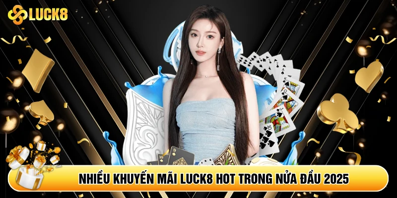 Khuyến Mãi Luck8 - Top Các Ưu Đãi Hấp Dẫn Không Thể Bỏ Lỡ - Kamepo