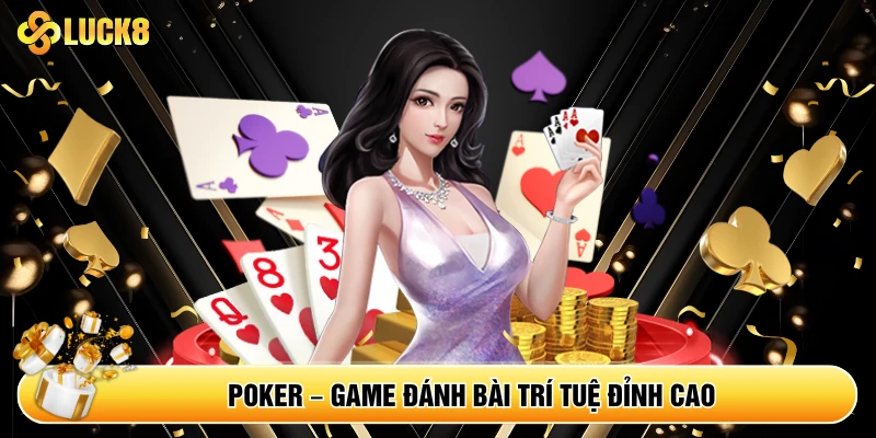 Poker - Game Đánh Bài Trí Tuệ Đỉnh Cao - Kamepo