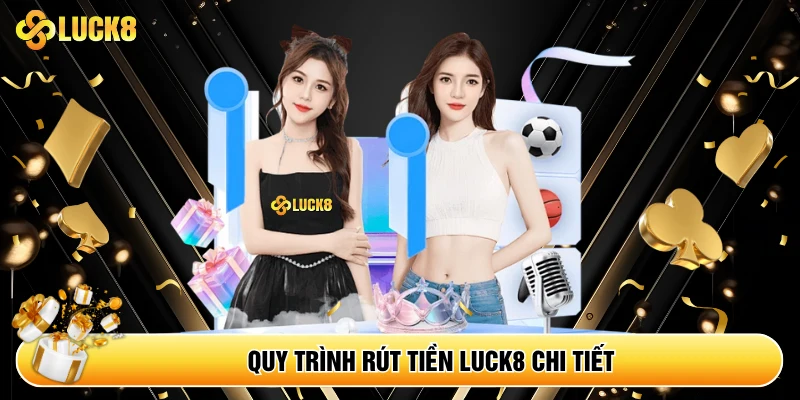 Rút Tiền Luck8 - Hướng Dẫn Rút Tiền Nhà Cái Luck8 Nhanh - Kamepo