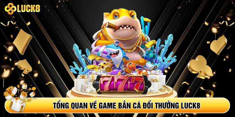 Bắn Cá Luck8 - Khám Phá Đại Dương Bao La Cùng Ngư Thủ - Kamepo