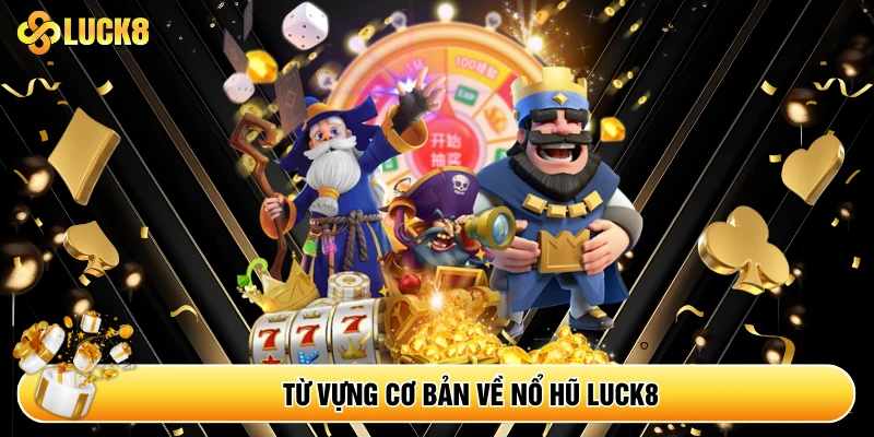 Nổ Hũ Luck8 - Đổi Đời Trong Tích Tắc Cùng Jackpot Khủng - Kamepo